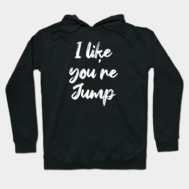 Baseball - I like you're jump Hoodie by Wild man 2